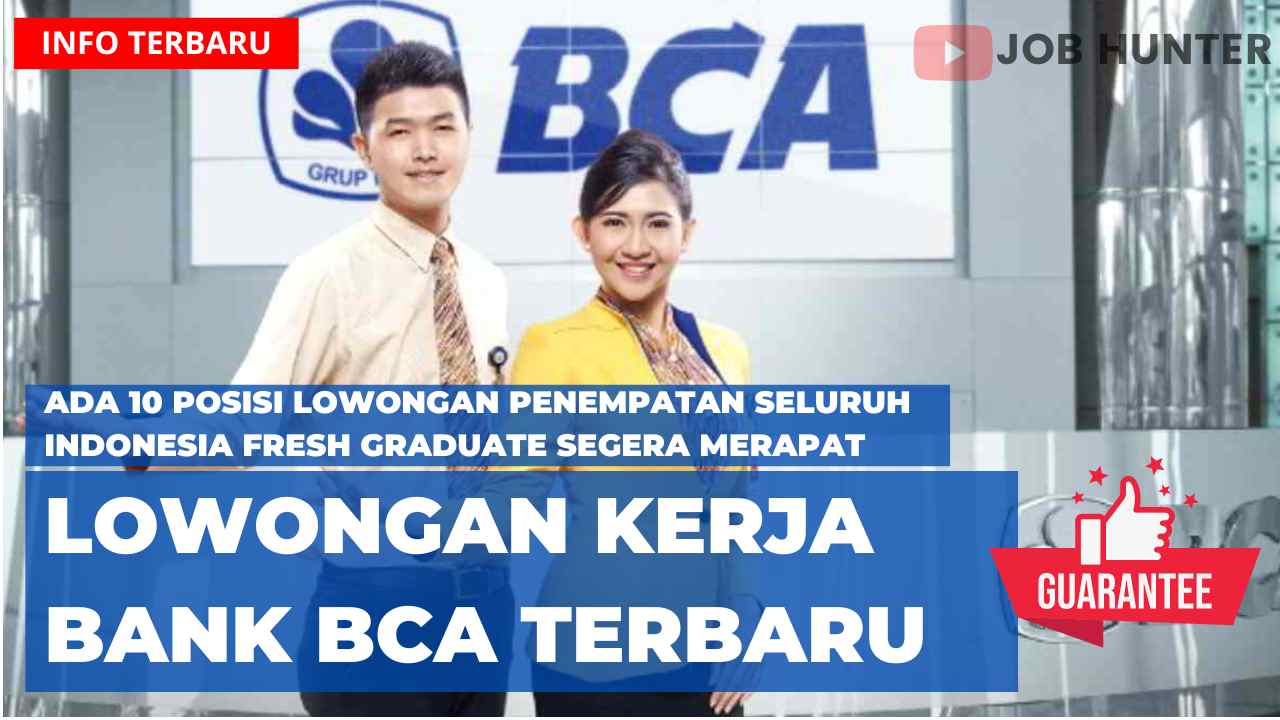 Lowongan-Kerja-Bank-BCA-Terbaru-hari-ini-ada-10-Posisi-penempatan-seluruh-Indonesia-Cek-cara-daftar-online-posisi-dan-kualifikasinya-melalui-hp