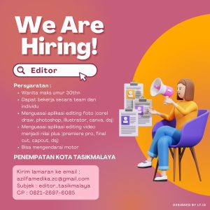 Dibutuhkan Segera!! Lowongan Kerja Sebagai Editor Untuk Penempatan di Tasikmalaya, Selengkapnya disini!