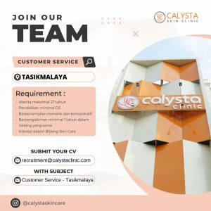 Lowongan Kerja PT. Calysta Prima Estetik (Calysta Skin Care) Penempatan Tasikmalaya