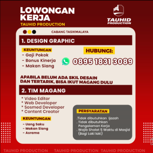 Lowongan Kerja Tauhid Production Penempatan di Cabang Tasikmalaya : Simak Persyaratannya disini!