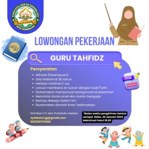 Lowongan Kerja Guru Tahfidz dan Yayasan Pendidikan di Kota Tasikmalaya: Cek Persyaratan dan Cara Melamarnya