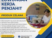 Lowongan Kerja Terbaru Sebagai Penjahit Untuk Penempatan Ciamis