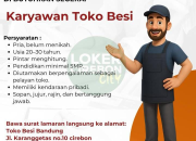 Lowongan Kerja Karyawan Toko Besi Bandung di Cirebon Terbaru 2025 – Minimal lulusan SMP