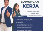 Lowongan Kerja Karya Indah Pertiwi Tasikmalaya Terbaru 2025: Asisten Direktur & Key Account Executive