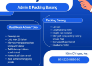 Lowongan Kerja Tasikmalaya 2026: Dibutuhkan Admin Toko & Packing Barang