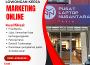 Lowongan Kerja Marketing Online di Pusat Laptop Nusantara Tasikmalaya 2026