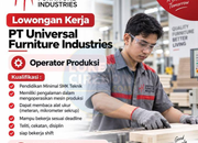 Lowongan Kerja Operator Produksi PT Universal Furniture Industries Terbaru September 2026